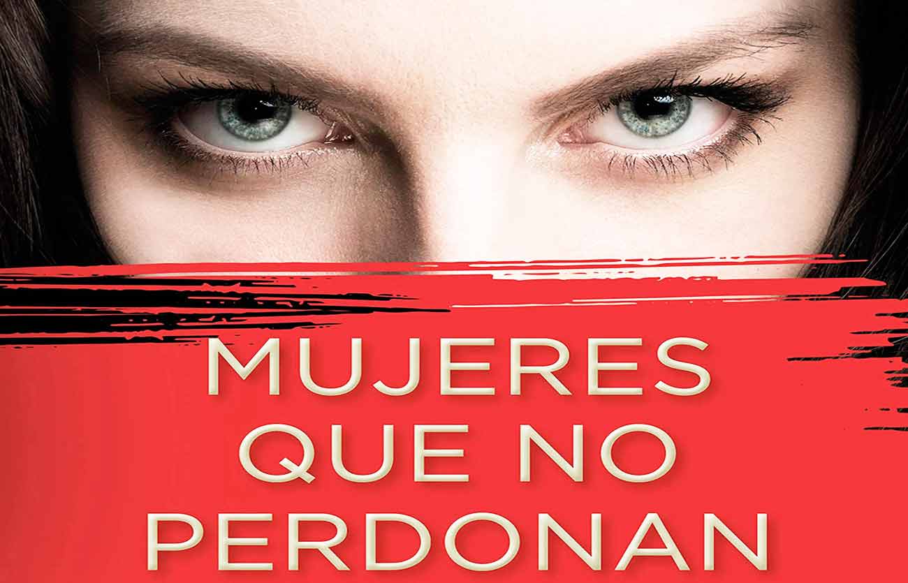 Quién es el autor de Mujeres que no perdonan